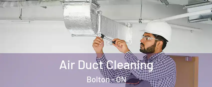  Air Duct Cleaning Bolton - ON