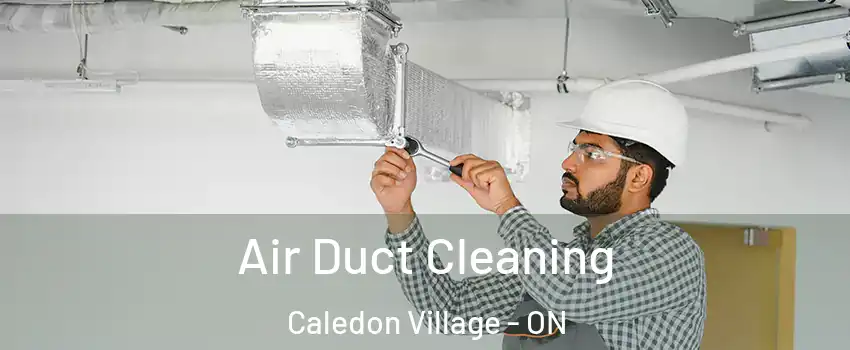  Air Duct Cleaning Caledon Village - ON
