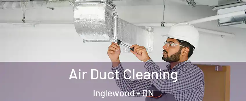  Air Duct Cleaning Inglewood - ON