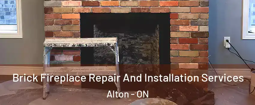  Brick Fireplace Repair And Installation Services Alton - ON