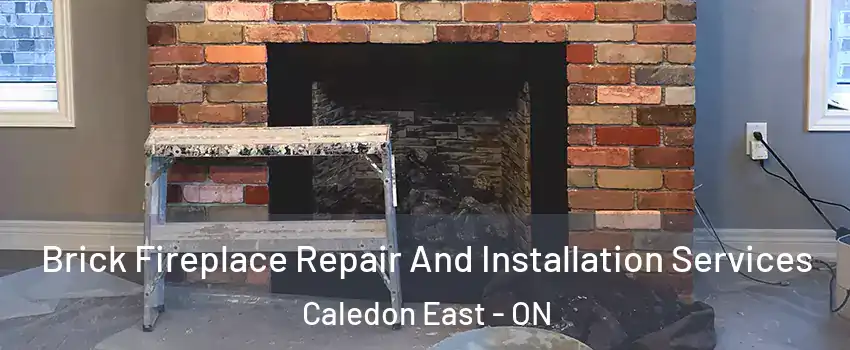  Brick Fireplace Repair And Installation Services Caledon East - ON
