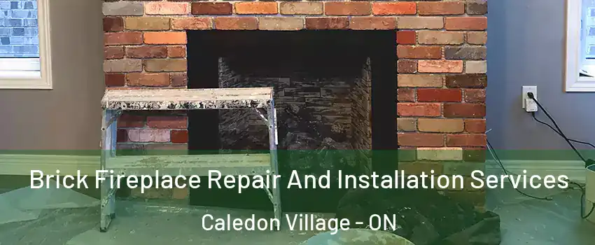  Brick Fireplace Repair And Installation Services Caledon Village - ON