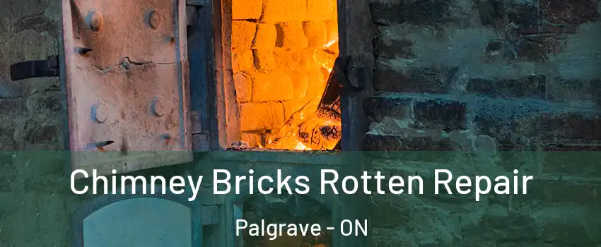  Chimney Bricks Rotten Repair Palgrave - ON