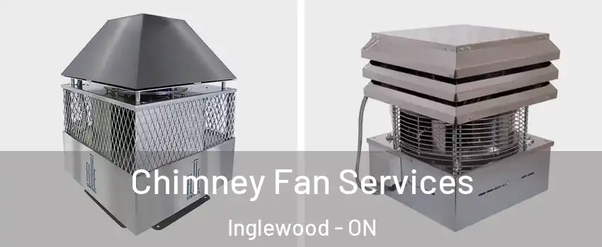  Chimney Fan Services Inglewood - ON