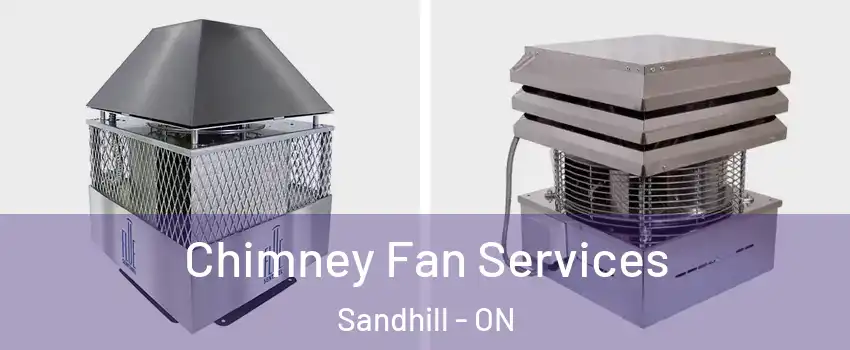  Chimney Fan Services Sandhill - ON