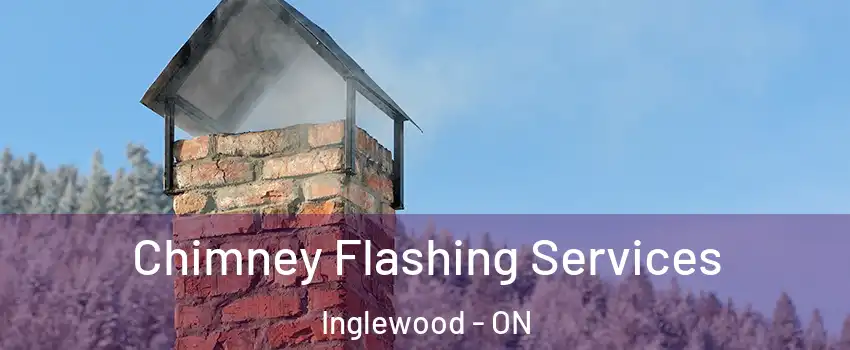  Chimney Flashing Services Inglewood - ON