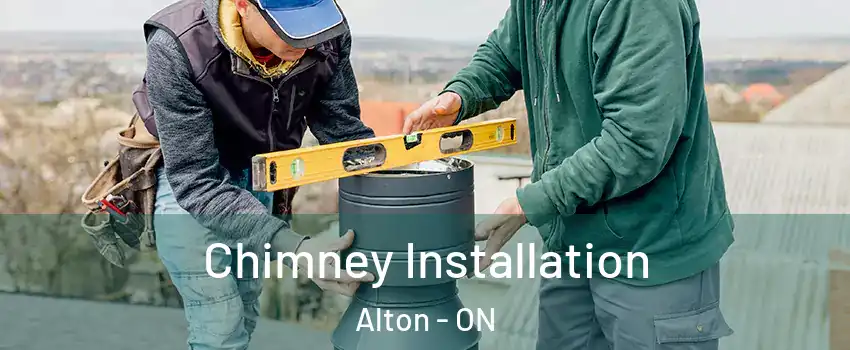 Chimney Installation Alton - ON