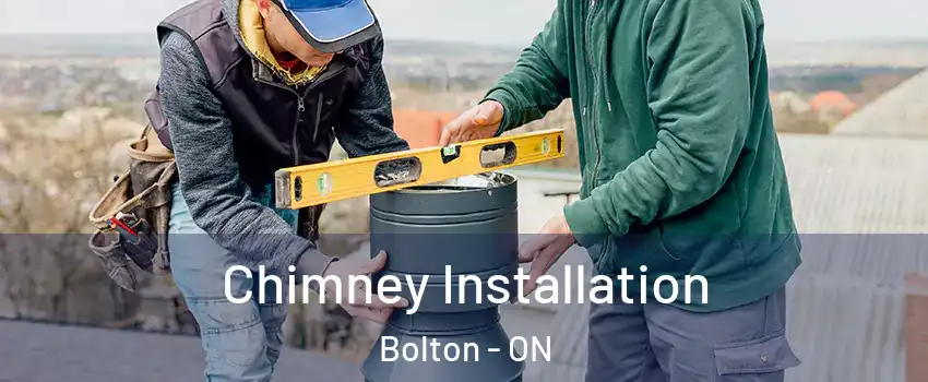  Chimney Installation Bolton - ON