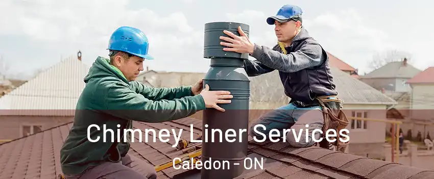  Chimney Liner Services Caledon - ON