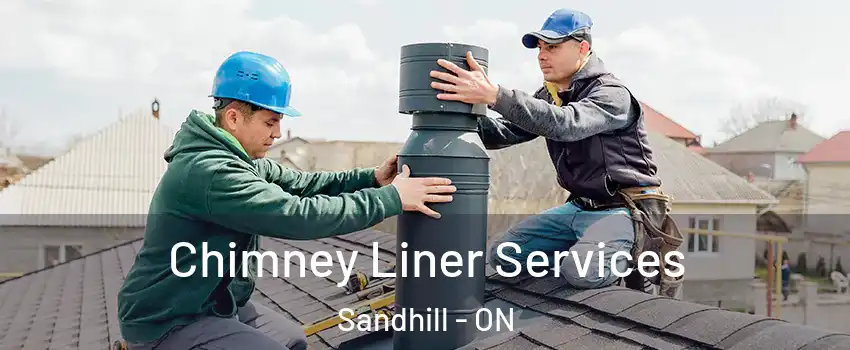 Chimney Liner Services Sandhill - ON