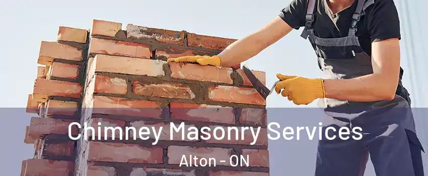 Chimney Masonry Services Alton - ON