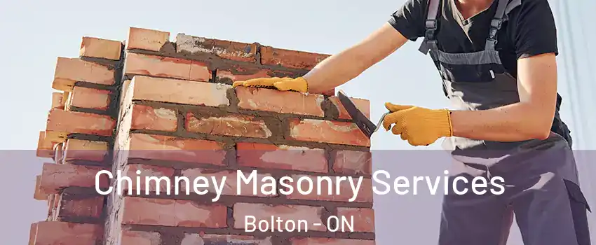 Chimney Masonry Services Bolton - ON