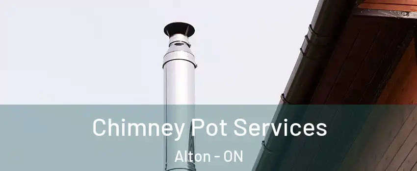  Chimney Pot Services Alton - ON