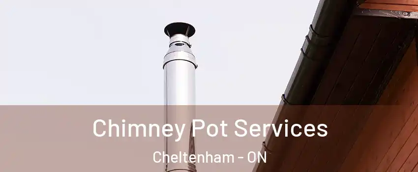  Chimney Pot Services Cheltenham - ON