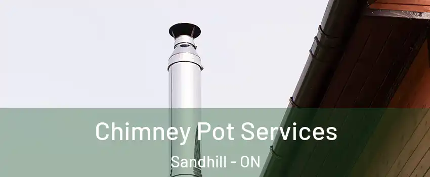  Chimney Pot Services Sandhill - ON