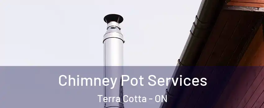 Chimney Pot Services Terra Cotta - ON