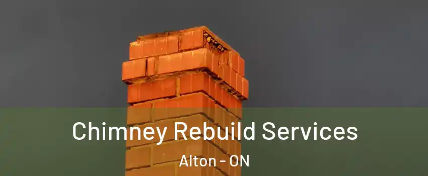  Chimney Rebuild Services Alton - ON