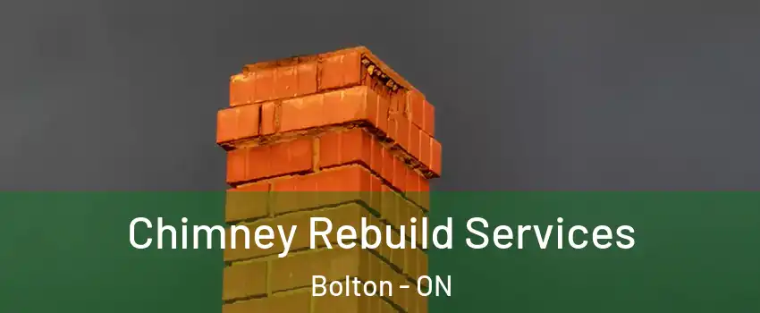  Chimney Rebuild Services Bolton - ON