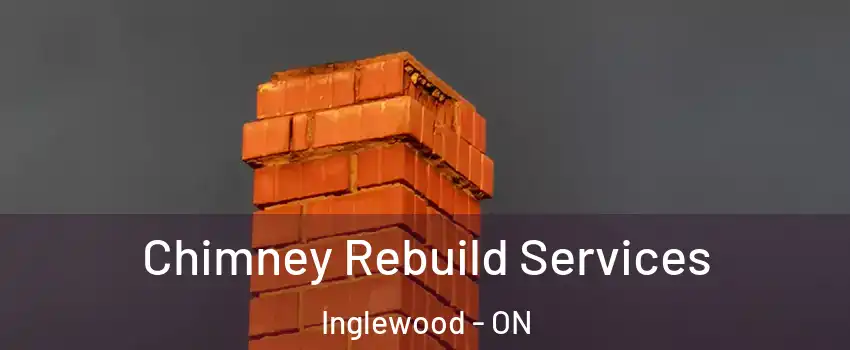  Chimney Rebuild Services Inglewood - ON