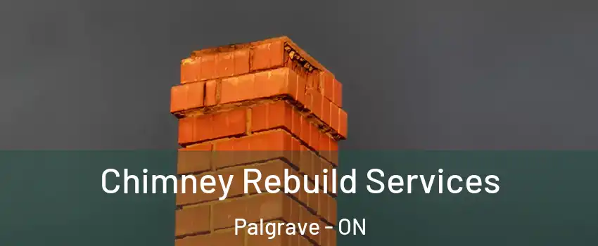 Chimney Rebuild Services Palgrave - ON