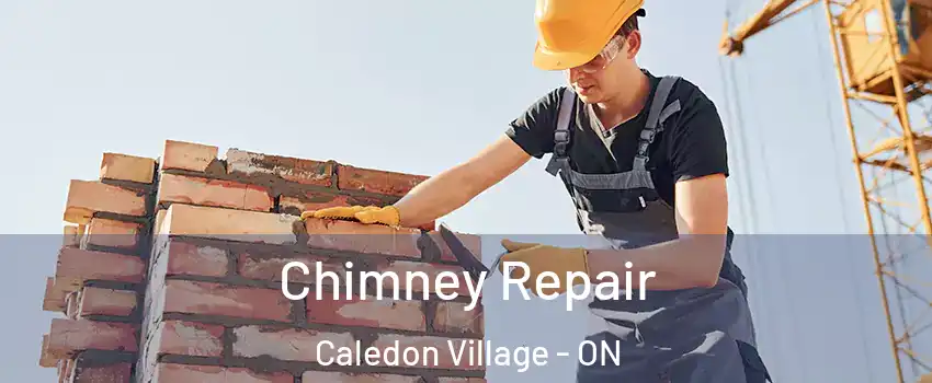 Chimney Repair Caledon Village - ON