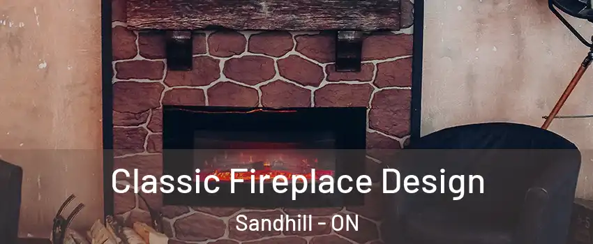  Classic Fireplace Design Sandhill - ON