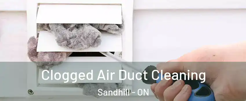  Clogged Air Duct Cleaning Sandhill - ON