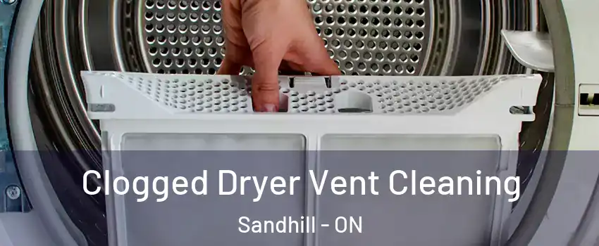 Clogged Dryer Vent Cleaning Sandhill - ON