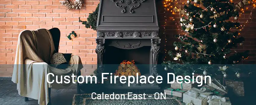 Custom Fireplace Design Caledon East - ON
