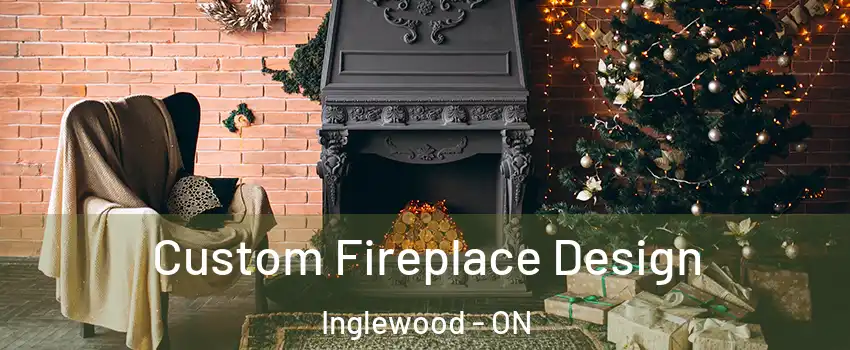  Custom Fireplace Design Inglewood - ON