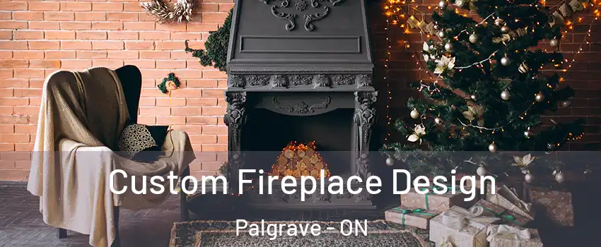 Custom Fireplace Design Palgrave - ON