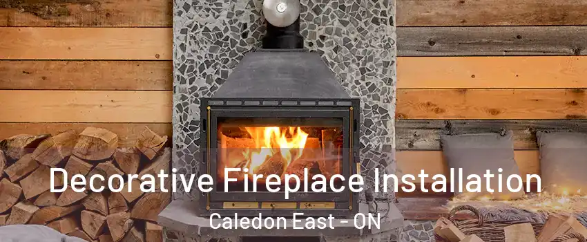  Decorative Fireplace Installation Caledon East - ON