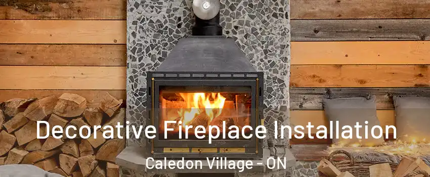  Decorative Fireplace Installation Caledon Village - ON