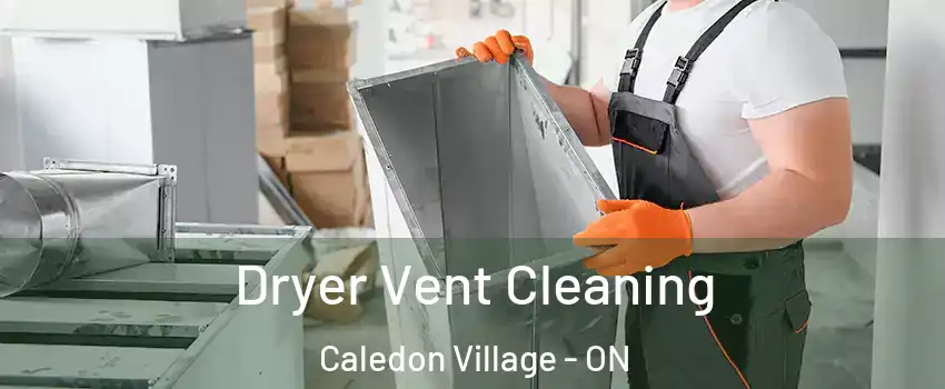  Dryer Vent Cleaning Caledon Village - ON