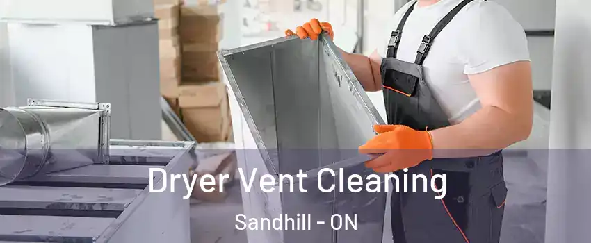 Dryer Vent Cleaning Sandhill - ON