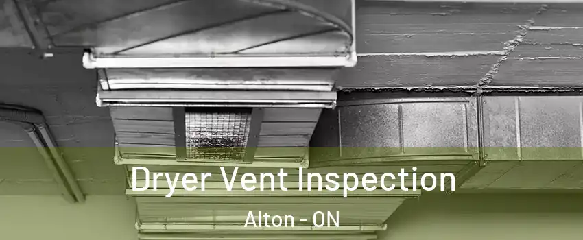  Dryer Vent Inspection Alton - ON