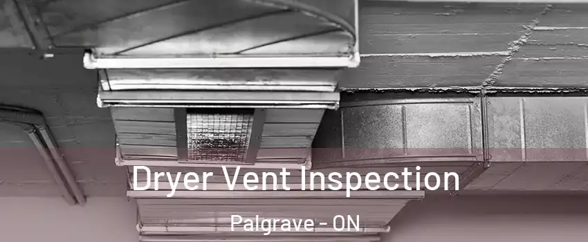 Dryer Vent Inspection Palgrave - ON