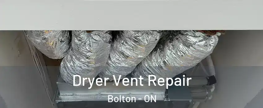  Dryer Vent Repair Bolton - ON