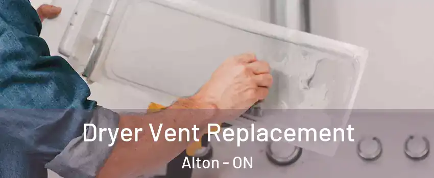 Dryer Vent Replacement Alton - ON