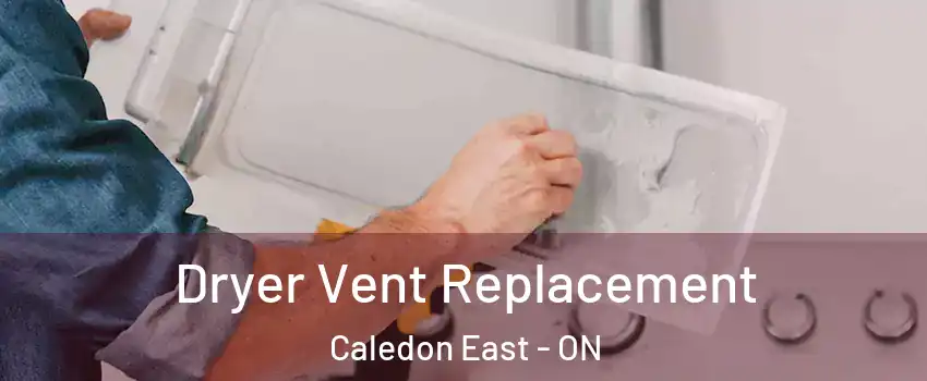 Dryer Vent Replacement Caledon East - ON
