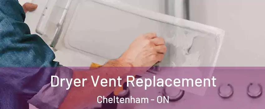  Dryer Vent Replacement Cheltenham - ON