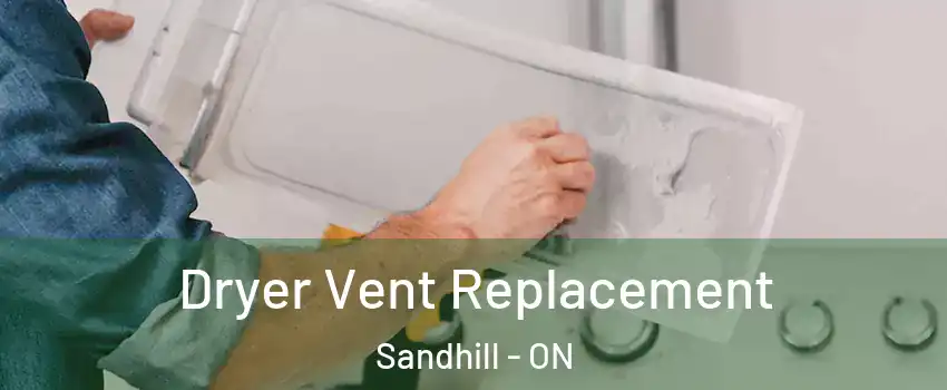 Dryer Vent Replacement Sandhill - ON