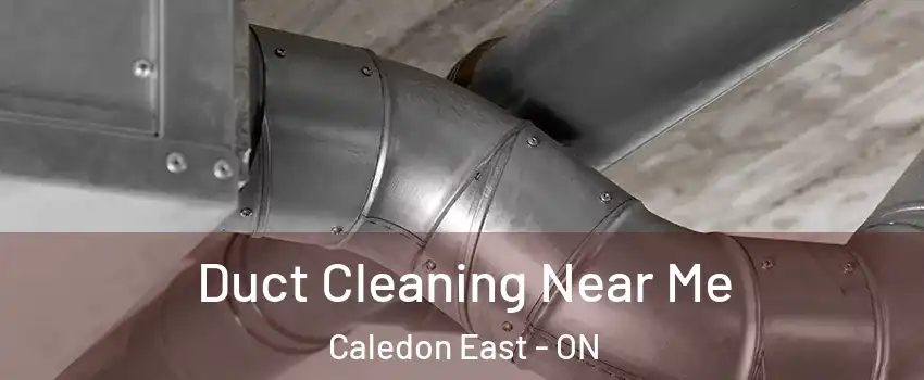  Duct Cleaning Near Me Caledon East - ON