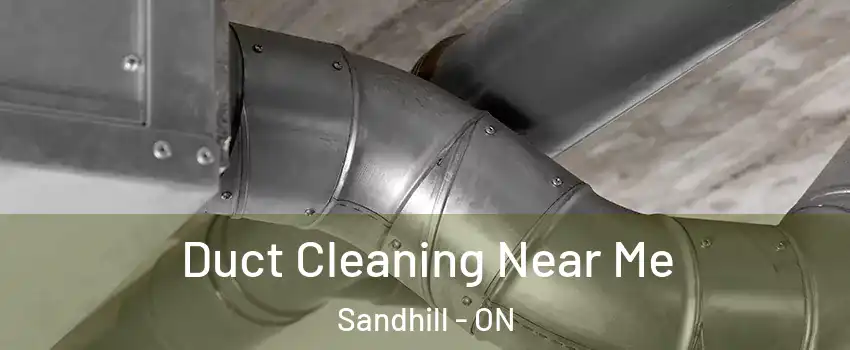  Duct Cleaning Near Me Sandhill - ON