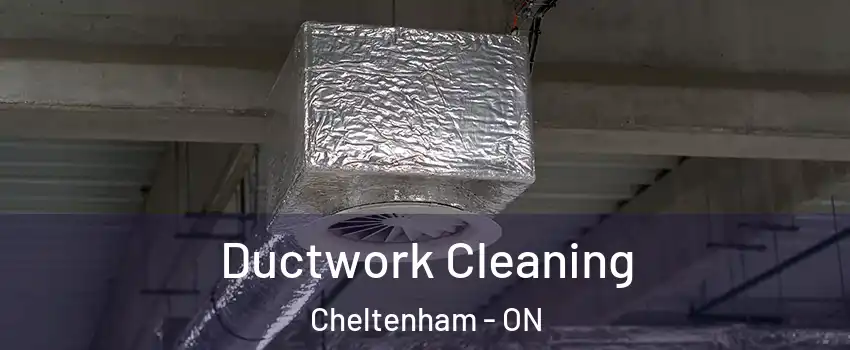  Ductwork Cleaning Cheltenham - ON