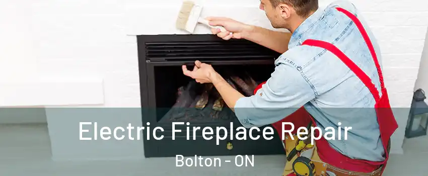  Electric Fireplace Repair Bolton - ON