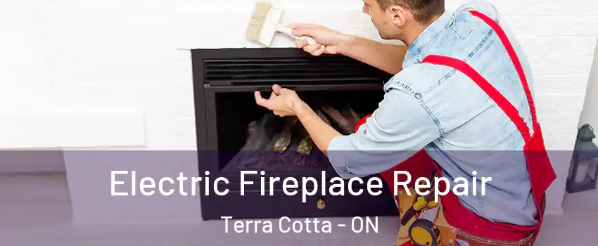 Electric Fireplace Repair Terra Cotta - ON