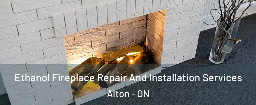  Ethanol Fireplace Repair And Installation Services Alton - ON