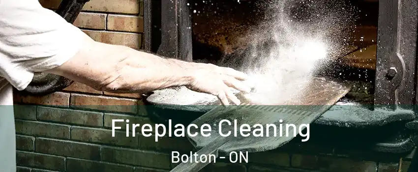 Fireplace Cleaning Bolton - ON
