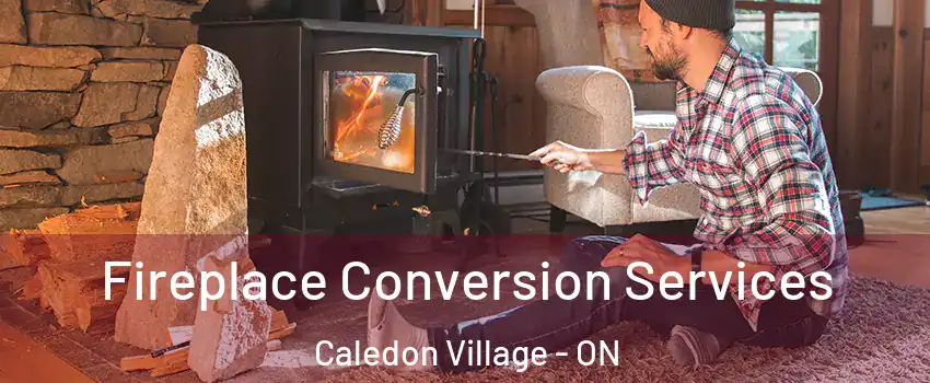  Fireplace Conversion Services Caledon Village - ON